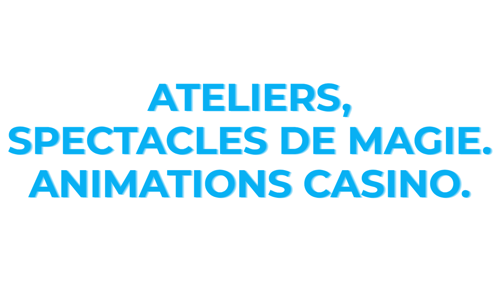 titre h1 du site web, Atelier spectacles de magie animations casino